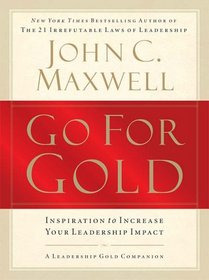 Go for Gold: Inspiration to Increase Your Leadership Impact