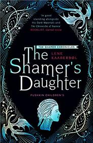 The Shamer?s Daughter: Book 1 (The Shamer Chronicles)