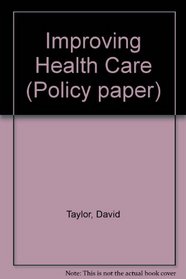 Improving Health Care (Policy paper)