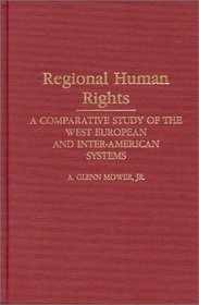Regional Human Rights: A Comparative Study of the West European and Inter-American Systems (Studies in Human Rights)