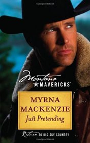 Just Pretending (Montana Mavericks)