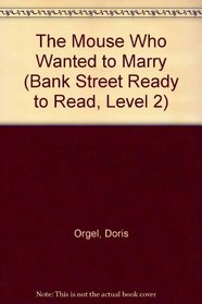 The Mouse Who Wanted to Marry (Bank Street Ready to Read, Level 2)