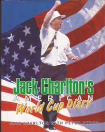 Jack Charlton's American World Cup Diary: 1994