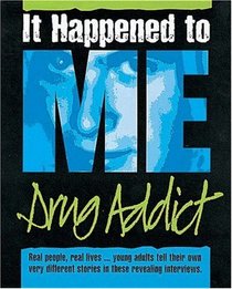 Drug Addict (It Happened to Me)