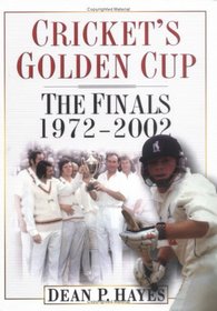 Cricket's Golden Cup: The Finals 1972-2002