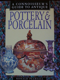 A Connoisseur's Guide to Antique Pottery  Porcelain (Connoisseurs Guides)