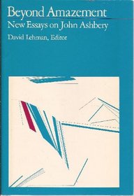 Beyond Amazement: New Essays on John Ashbery
