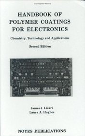 Handbook of Polymer Coatings for Electronics: Chemistry, Technology and Applications (Materials Science and Process Technology Series)