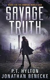 The Savage Truth (The Vampire World Saga)