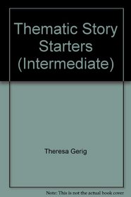 Thematic Story Starters (Intermediate)