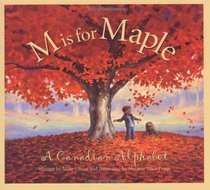 M Is for Maple: A Canadian Alphabet (Sleeping Bear Press Alphabet Books)