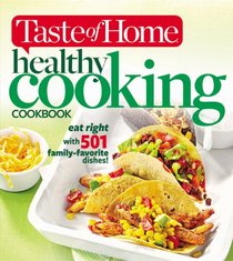 Taste of Home Healthy Cooking Cookbook: Eat right with 350 family favorite dishes!