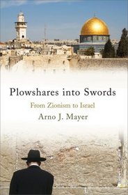 Plowshares into Swords: From Zionism to Israel