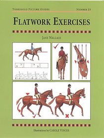Flatwork Exercises (Threshold Picture Guides, No 23)