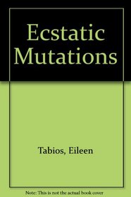 Ecstatic Mutations