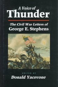 A Voice of Thunder: The Civil War Letters of George E. Stephens (Blacks in the New World)