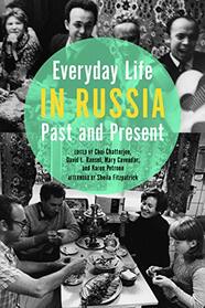 Everyday Life in Russia Past and Present (Indiana-Michigan Series in Russian and East European Studies)