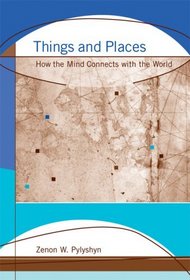 Things and Places: How the Mind Connects with the World (Jean Nicod Lectures)