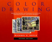 Color Drawing: Design Drawing Skills and Techniques for Architects, Landscape Architects, and Interior Designers, 2nd Edition