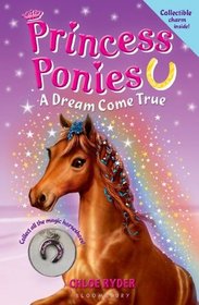 A Dream Come True (Princess Ponies, Bk 2)