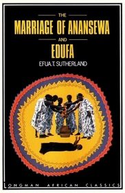 The Marriage of Anansewa/Edufa: Two Plays (Longman African Classics Series)