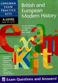 Longman Exam Practice Kit: A-level and AS-level British and European Modern History (Longman Exam Practice Kits)