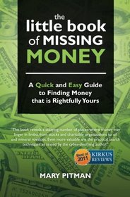 The Little Book of Missing Money: A Quick and Easy Guide to Finding Money that is Rightfully Yours