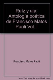 Raíz y ala: Antología poética de Francisco Matos Paoli Vol. I (Spanish Edition)