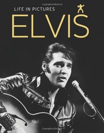 Elvis: Life In Pictures