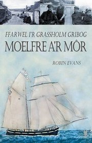 Moelfre A'r Mor - Ffarwel I'r Grassholm Gribog (Welsh Edition)