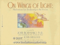 On Wings of Light: Meditations for Awakening to the Source