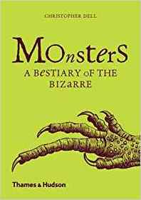 Monsters: A Bestiary of the Bizarre