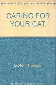 CARING FOR YOUR CAT.