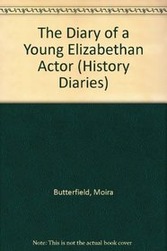 The Diary of a Young Elizabethan Actor (History Diaries)