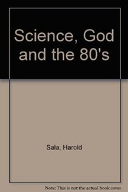 Science, God and the 80's