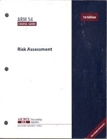 Risk Assessment: ARM 54 COurse Guide, 1st Edition