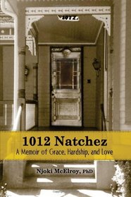 1012 Natchez: A Memoir of Joy, Hardship, and Love