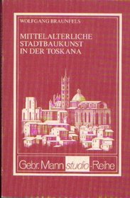 Mittelalterliche Stadtbaukunst in der Toskana (Gebr. Mann Studio-Reihe) (German Edition)