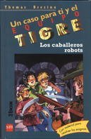 Los Caballeros Robots/ the Robot Gentlemen (Equipo Tigre) (Spanish Edition)