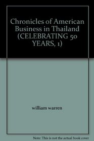 Chronicles of American Business in Thailand (CELEBRATING 50 YEARS, 1)