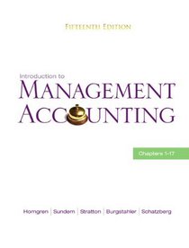 Introduction to Management Accounting: Ch's 1-17 (15th Edition) (MyAccountingLab Series)