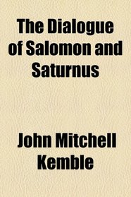 The dialogue of Salomon and Saturnus