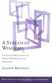 A Stream of Windows: Unsettling Reflections on Trade, Immigration, and Democracy