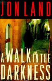 A Walk in the Darkness (Ben Kamal and Danielle Barnea Novels (Hardcover))