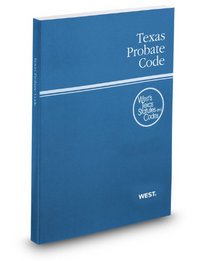 Texas Probate Code, 2012 ed. (West's Texas Statutes and Codes)