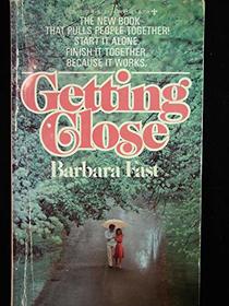 Getting close: Daring to be really intimate with friends and lovers