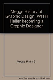 Meggs History of Graphic Design: WITH Heller Becoming a Graphic Designer
