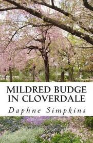 Mildred Budge in Cloverdale (Adventures of Mildred Budge, Bk 1)