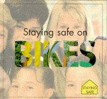 Staying Safe on Bikes (Staying Safe S.)