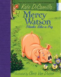 Mercy Watson Thinks Like a Pig (Mercy Watson, Bk 5)